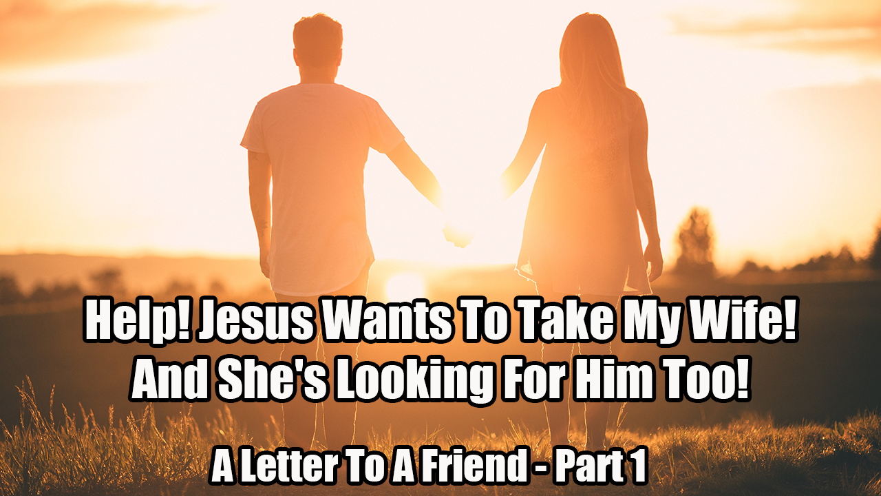 Cave To The Cross Apologetics Help Jesus Wants To Take My Wife