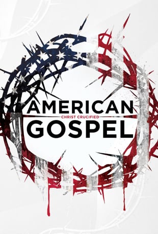American Gospel Christ Crucified