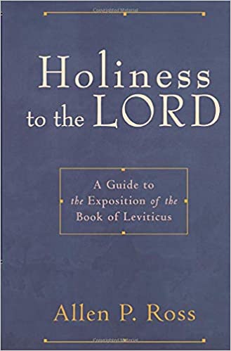 Holiness to the Lord by Allen Ross