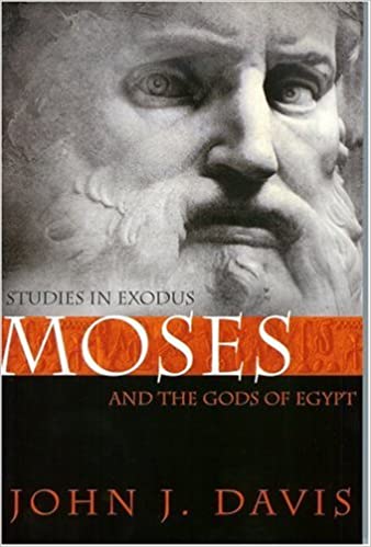 Moses and the Gods of Egypt; Studies in Exodus by John J. Davis