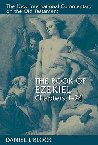The Book of Ezekiel, Chapters 1–24 by Daniel I. Block