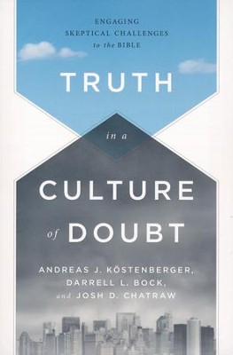Truth In A Culture Of Doubt by Andreas Kostenberger