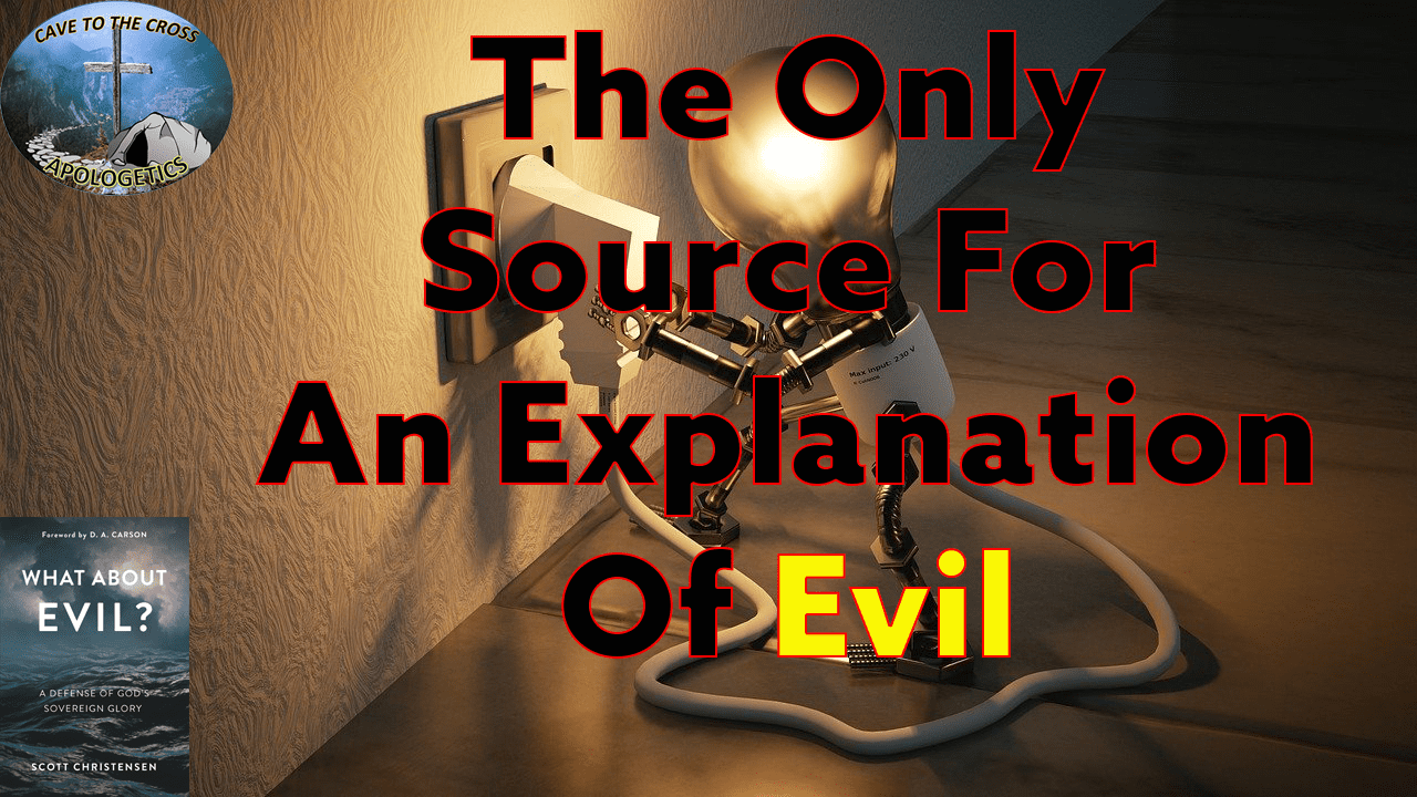 The Only Source For An Explanation Of Evil