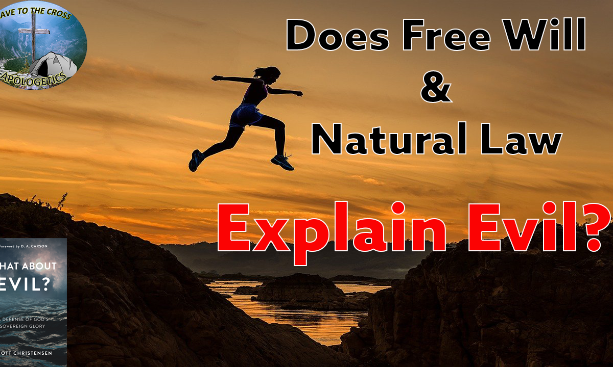 Does Free Will & Natural Law Explain Evil