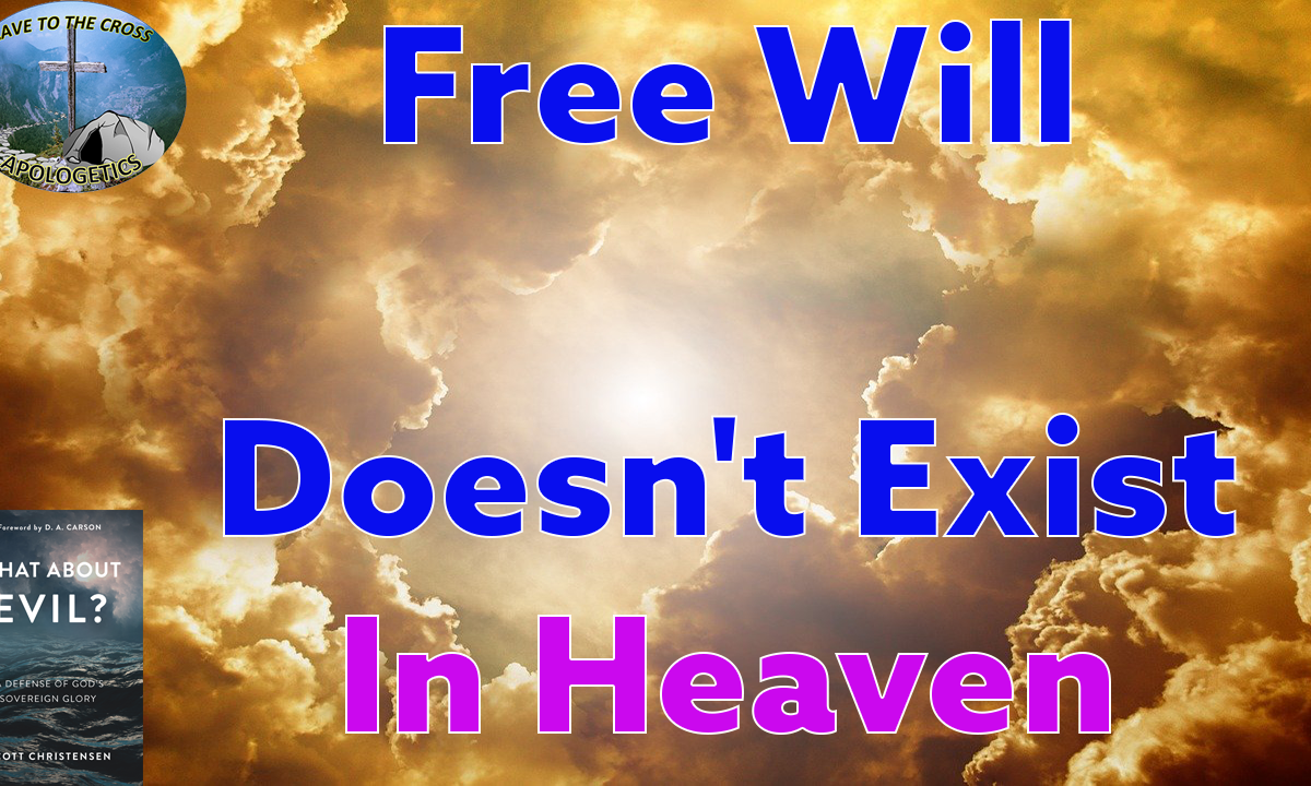Free Will Doesn't Exist In Heaven