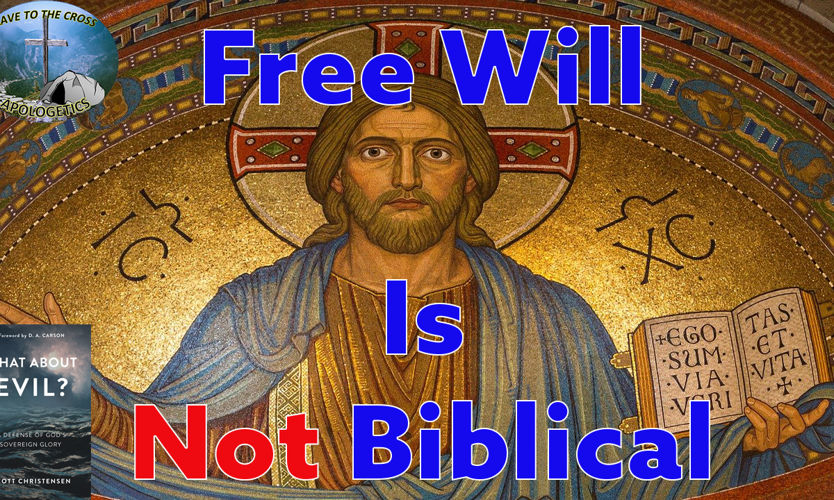 Free Will Is Not Biblical