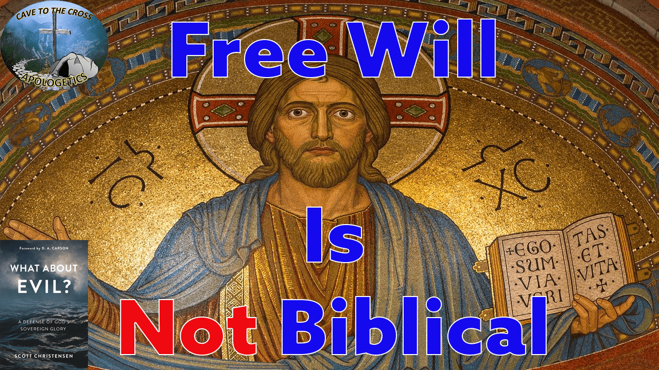 Free Will Is Not Biblical