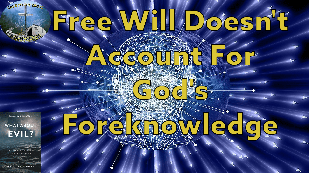 Free Will Doesn't Account For God's Foreknowledge