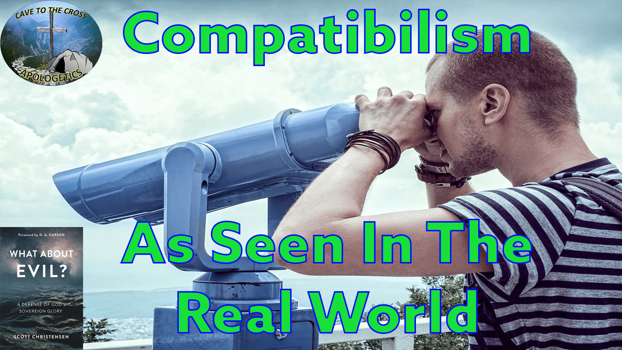 Compatibilism As Seen In The Real World