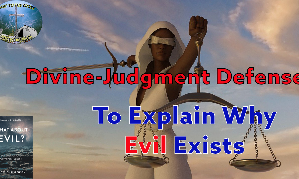 Divine-Judgment Defense To Explain Why Evil Exists
