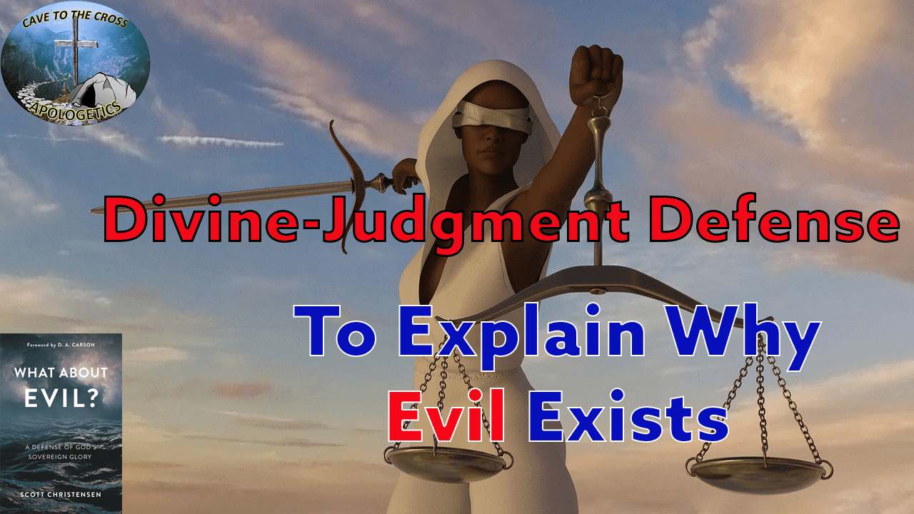 Divine-Judgment Defense To Explain Why Evil Exists