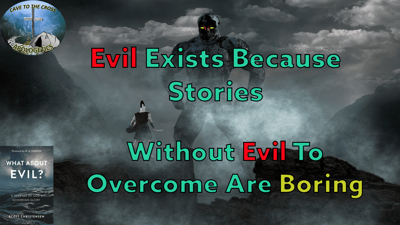 Stories Without Evil To Overcome Are Boring