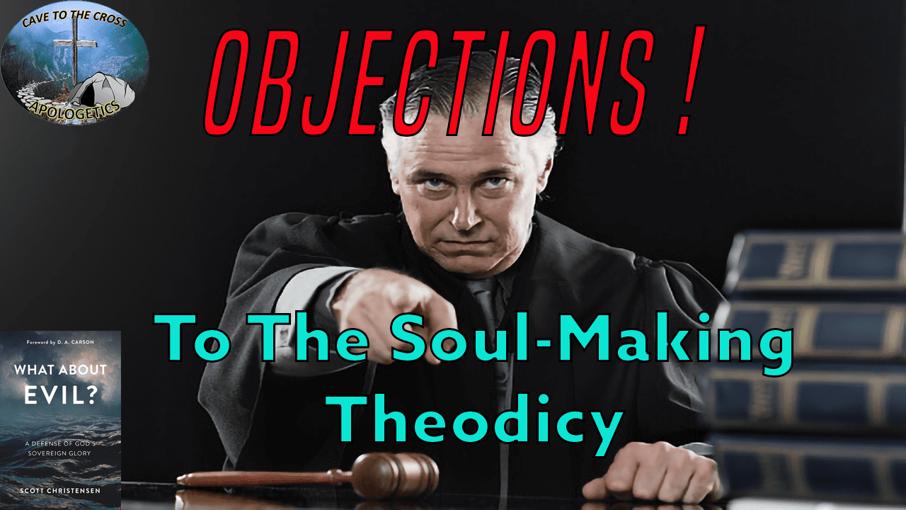 Objections To The Soul-Making Theodicy (Ep.153)