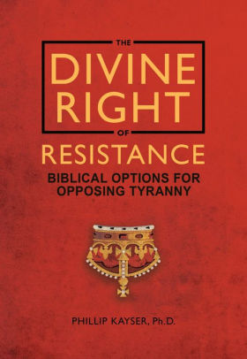 The Divine Right of Resistance