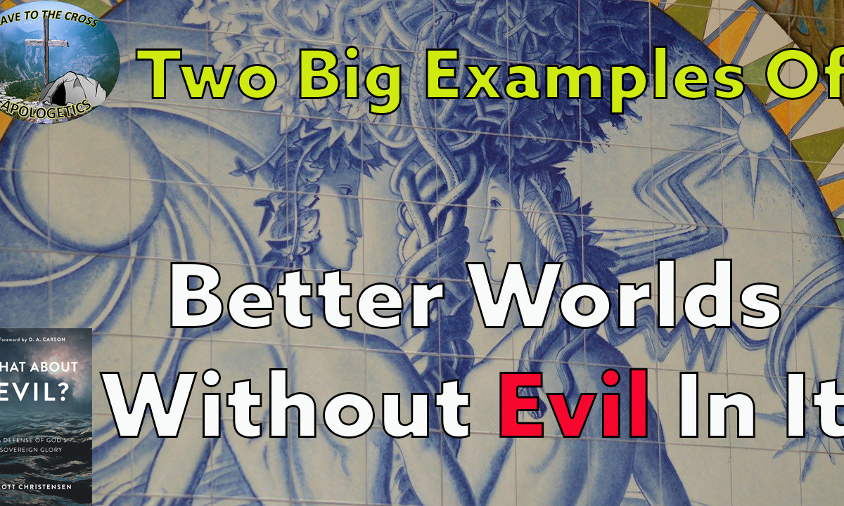 Better Worlds Without Evil
