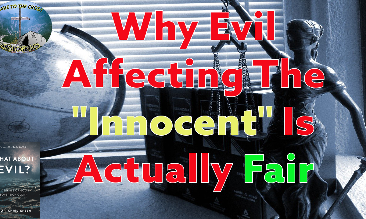 Why Evil Affecting The "Innocent" Is Actually Fair