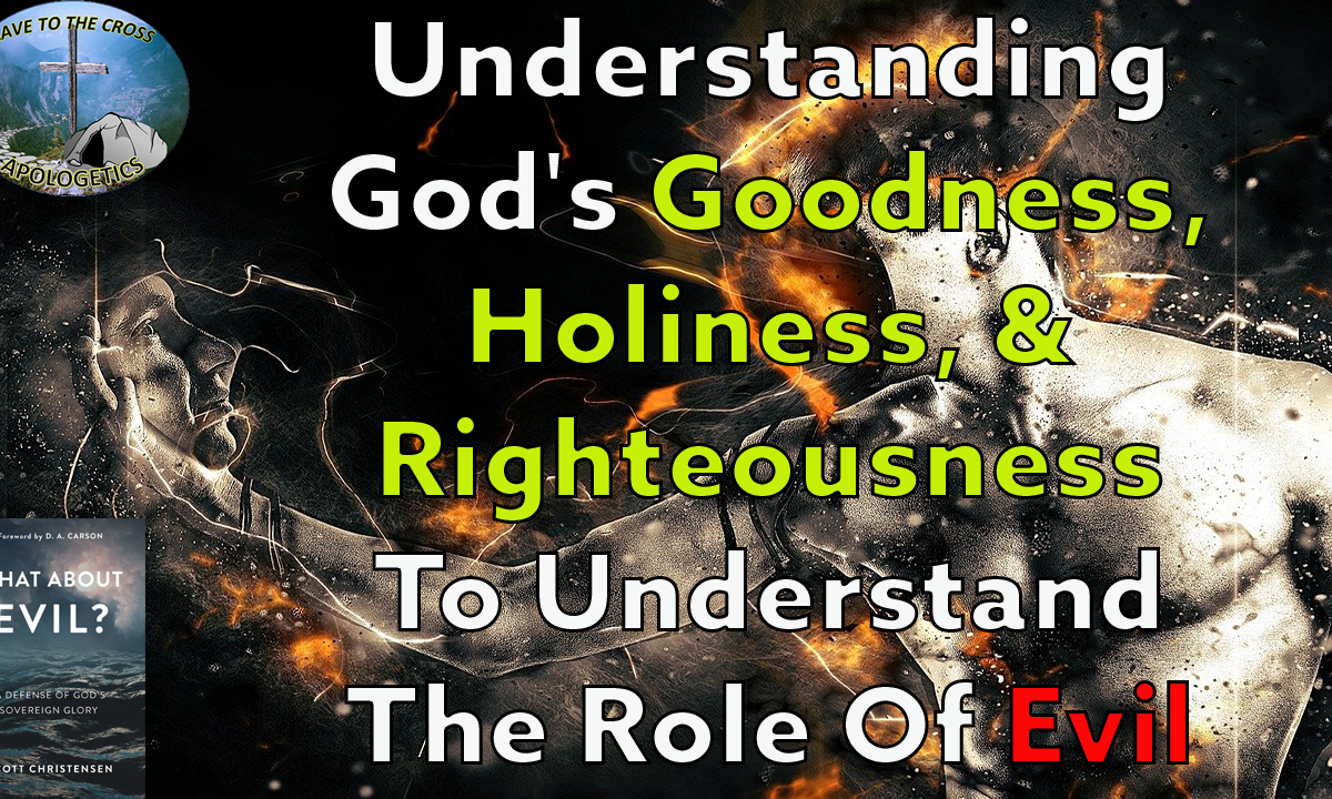 God's Goodness Holiness & Righteousness