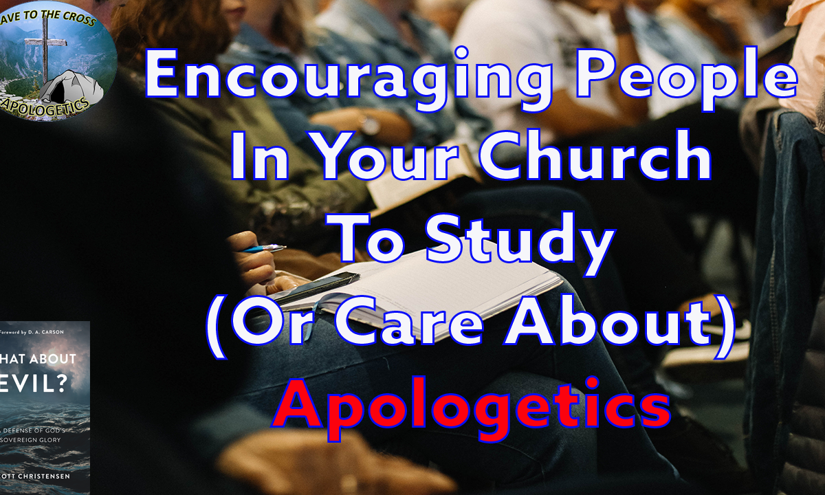 Church To Study (Or Care About) Apologetics