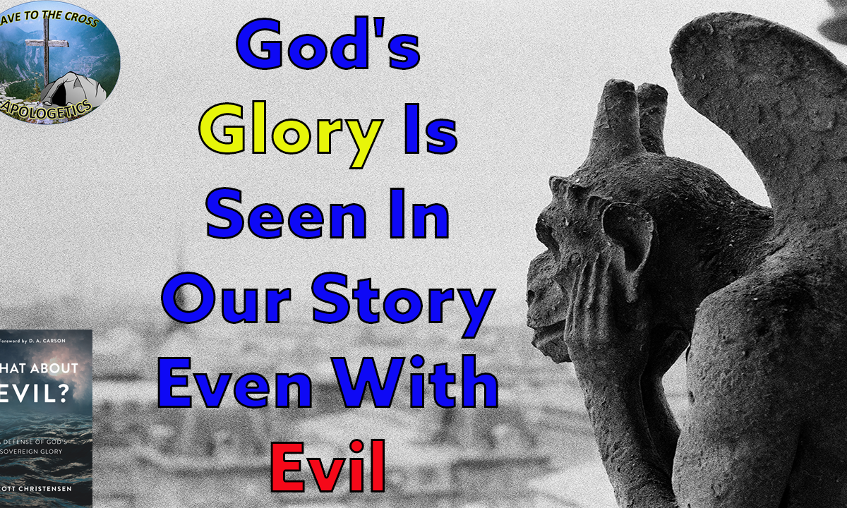 God's Glory Is Seen In Our Story Even With Evil