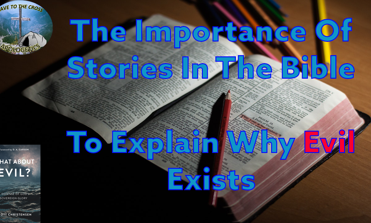 Stories In The Bible To Explain Why Evil Exists
