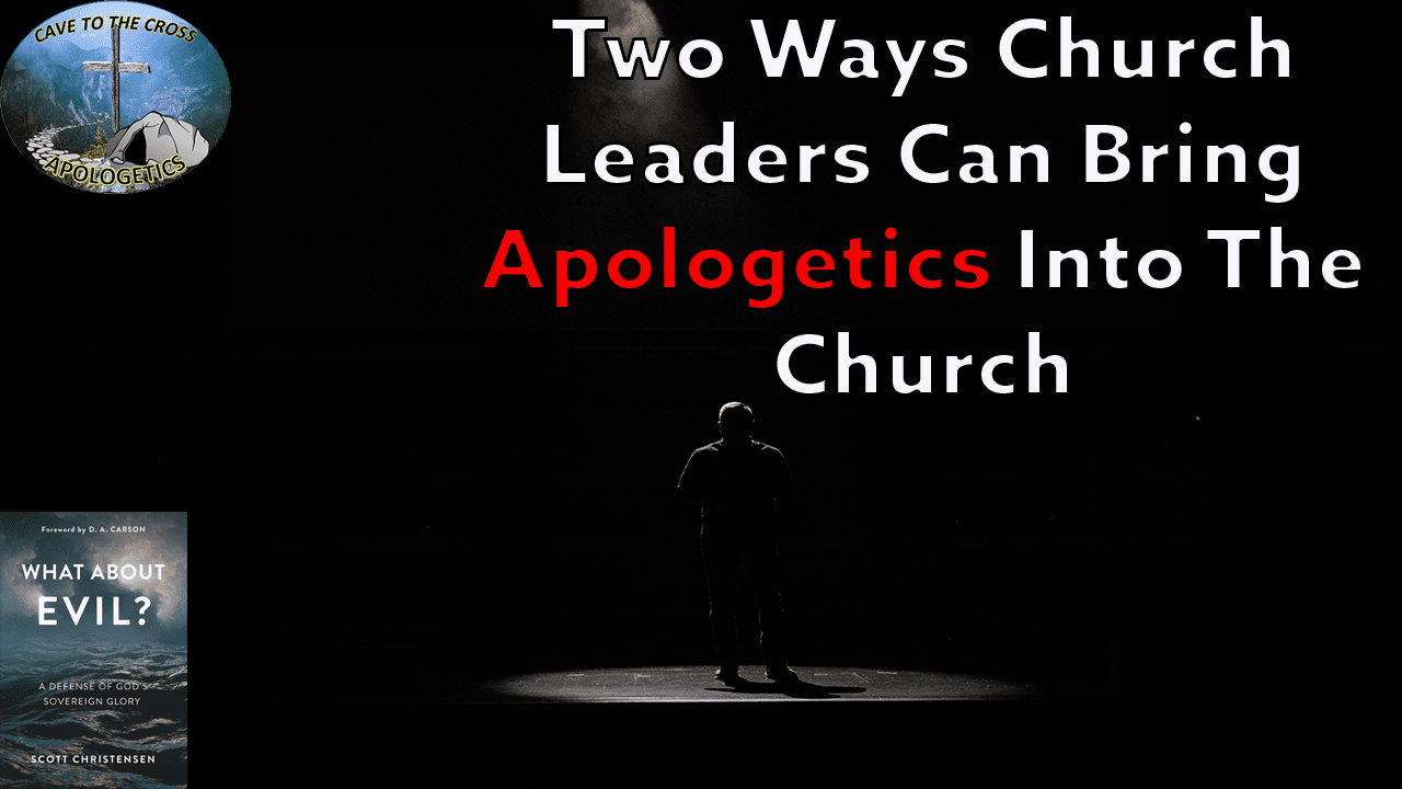 Bring Apologetics Into The Church