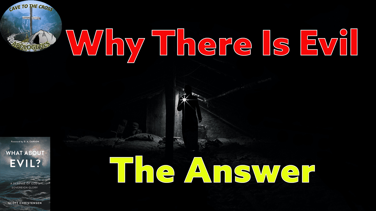 Why There Is Evil The Answer
