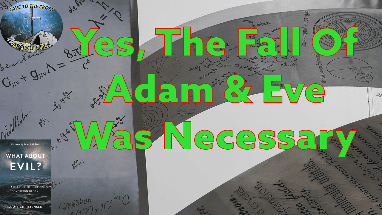 The Fall Of Adam & Eve Was Necessary