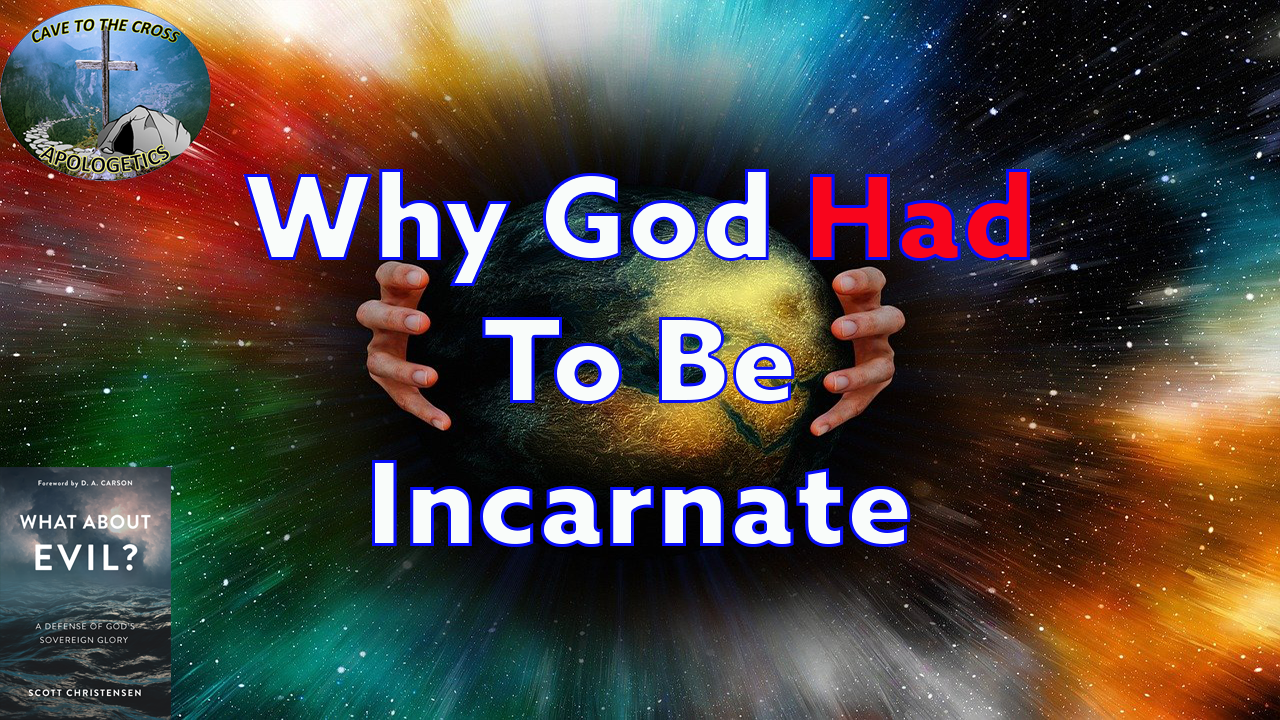 God Had To Be Incarnate