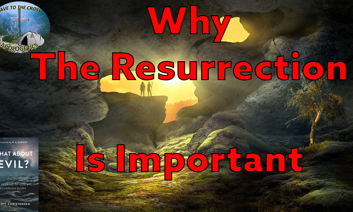 Why The Resurrection Is Important