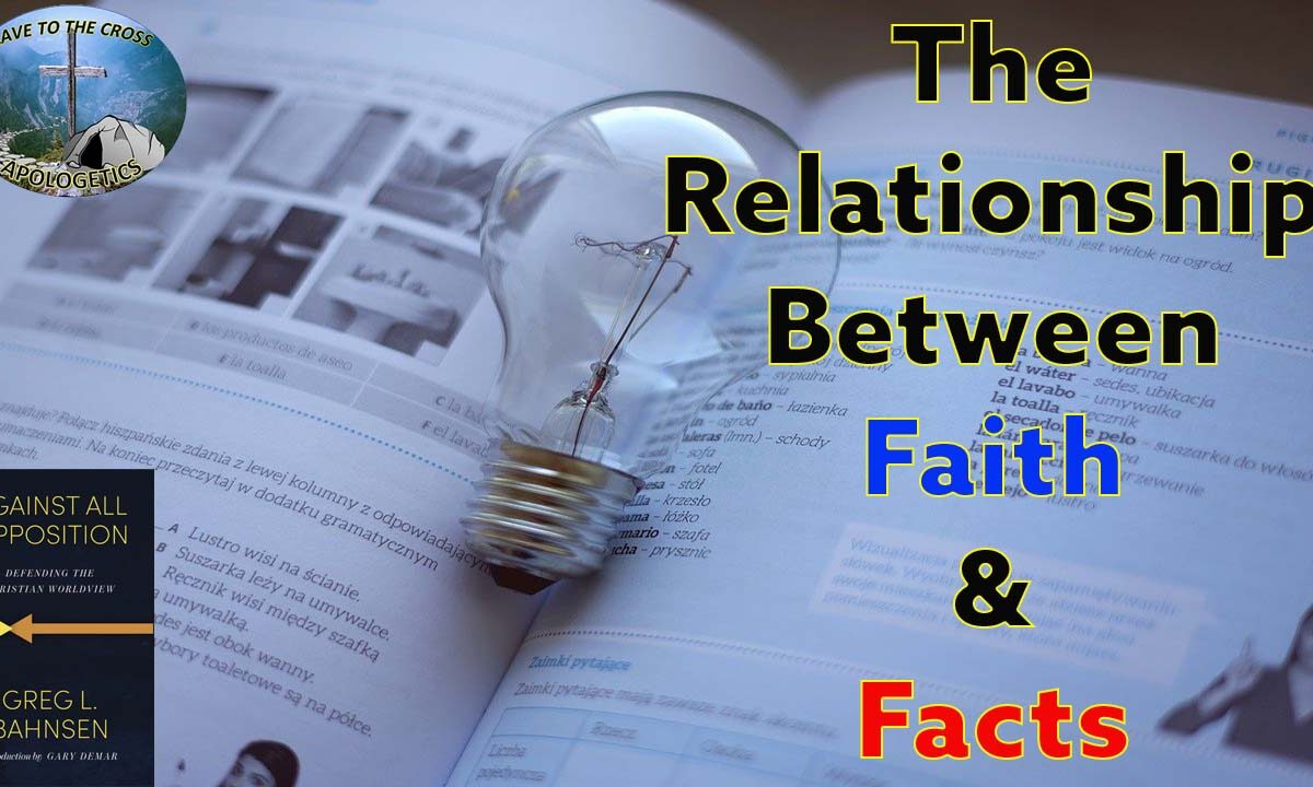 The Relationship Between Faith & Facts