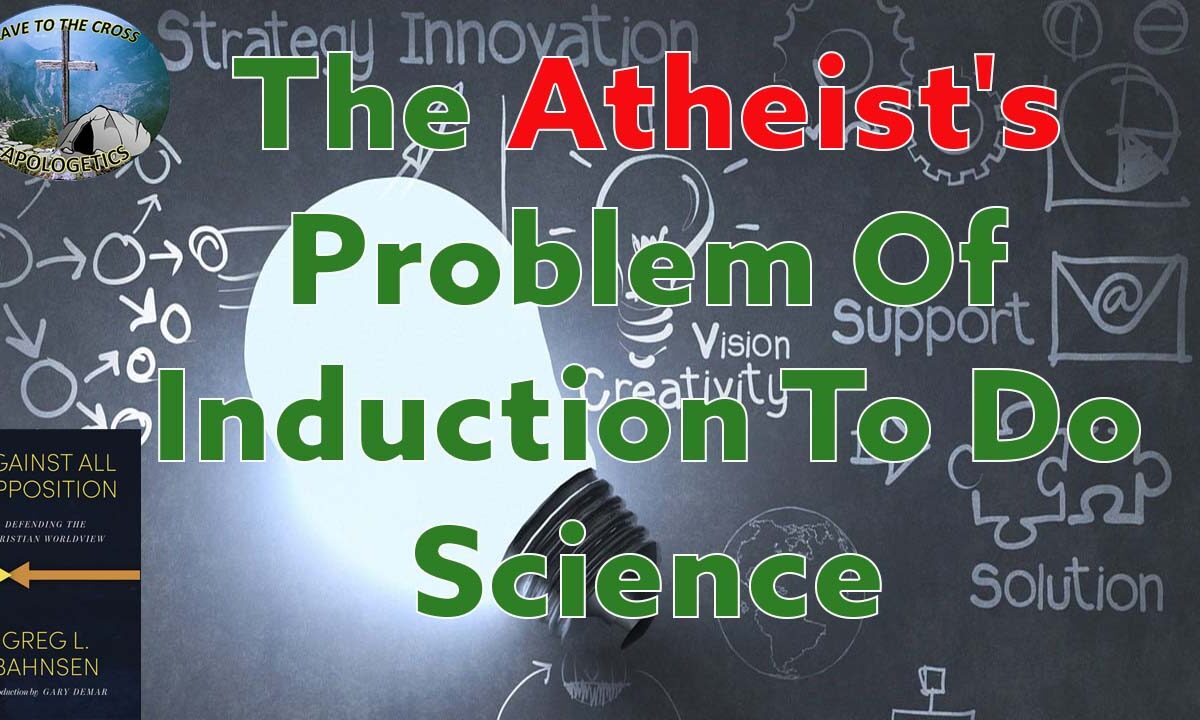 The Atheist's Problem Of Induction