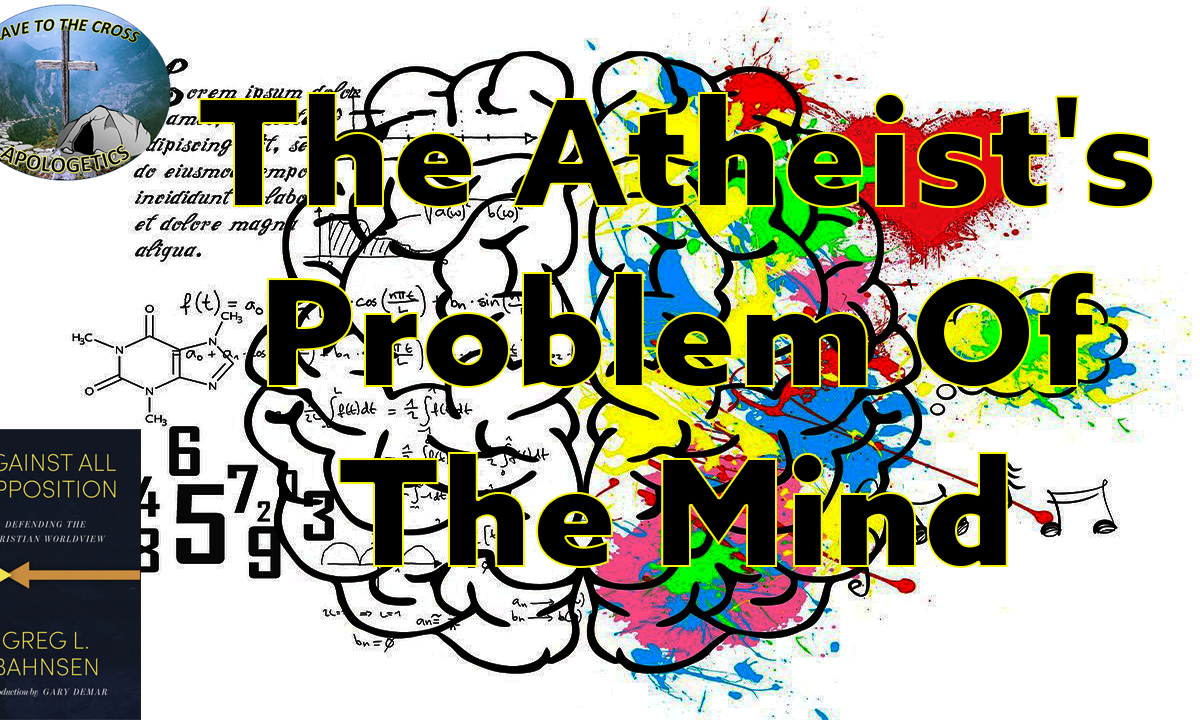 Atheist's Problem Of The Mind
