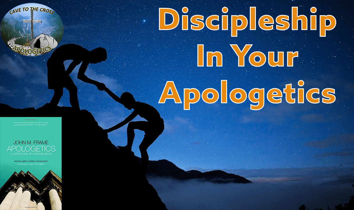 Discipleship In Your Apologetics