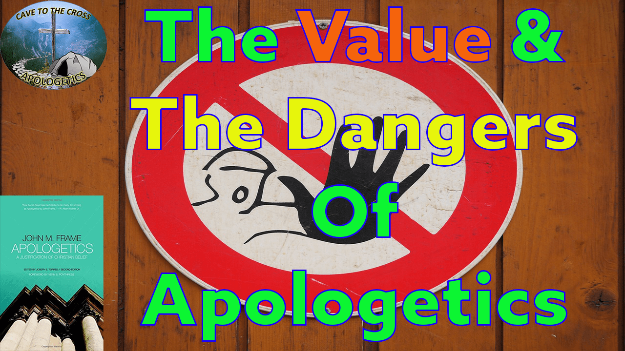 Dangers Of Apologetics