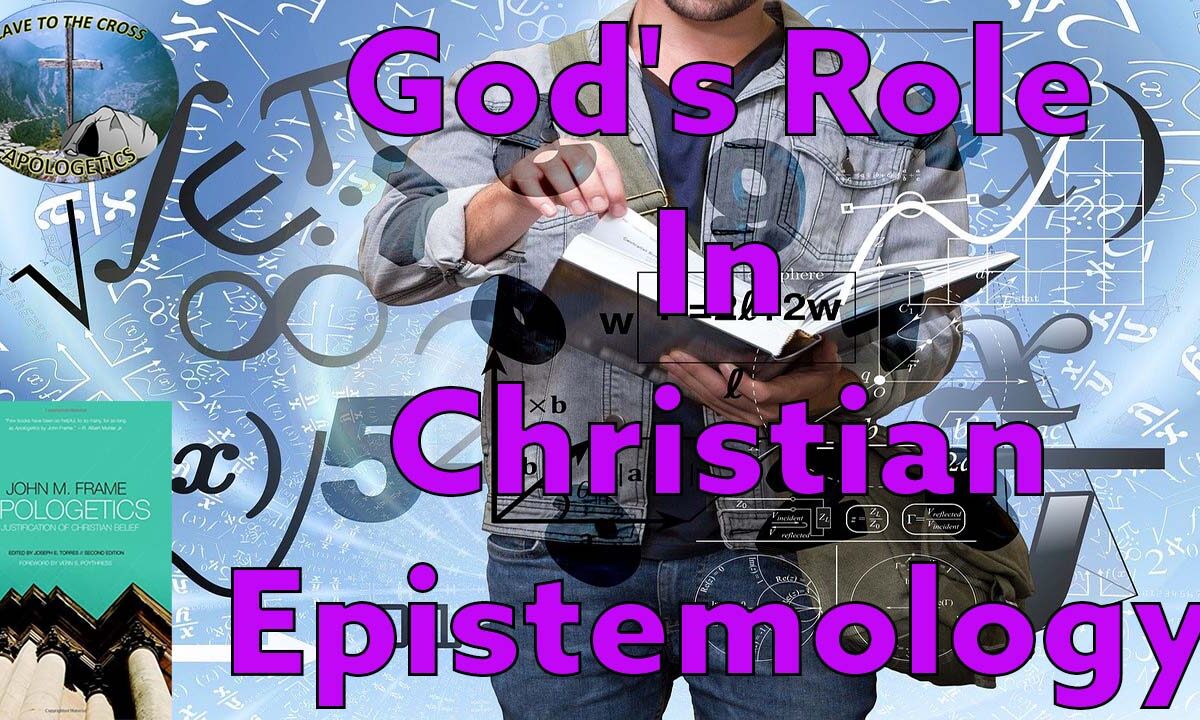 God's Role In Christian Epistemology