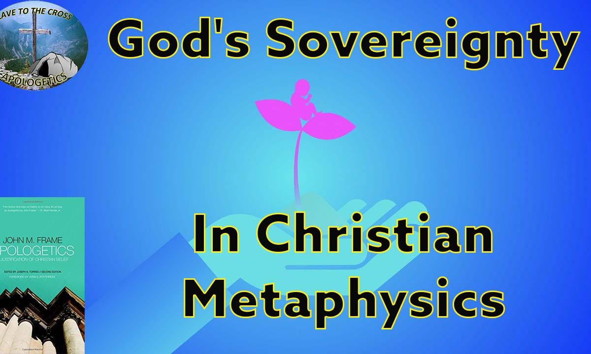 God's Sovereignty In Christian Metaphysics