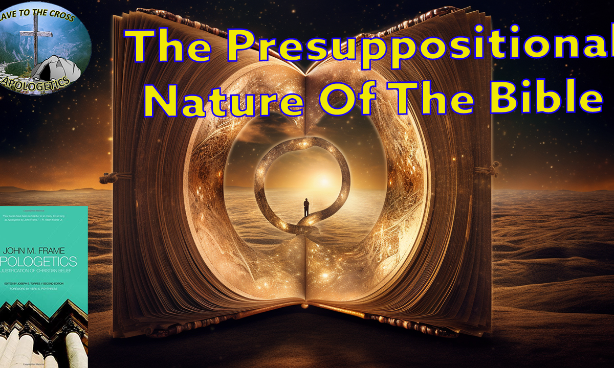 The Presuppositional Nature Of The Bible