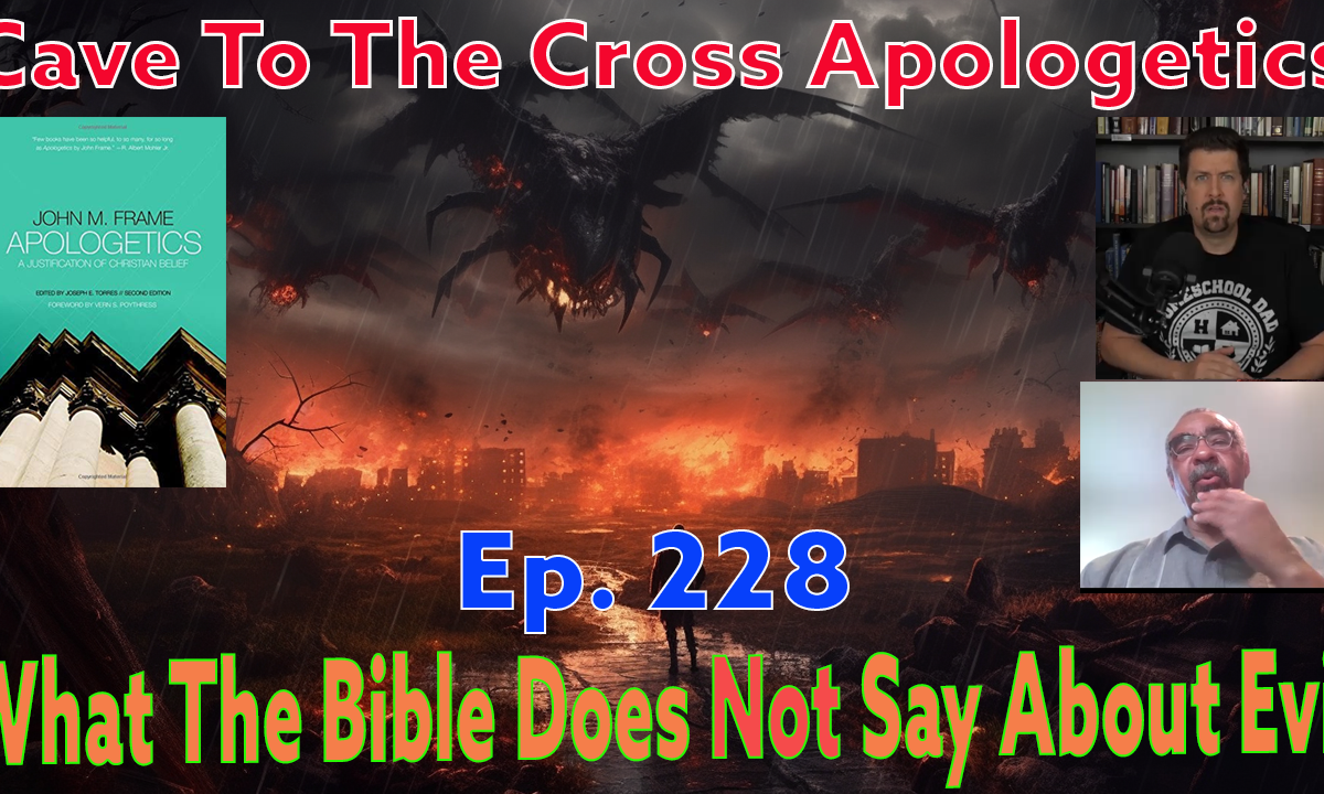 what-the-bible-does-not-say-about-evil-ep-228-apologetics-by-john