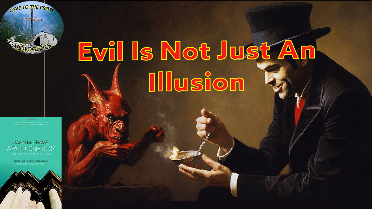 Evil Is Not Just An Illusion