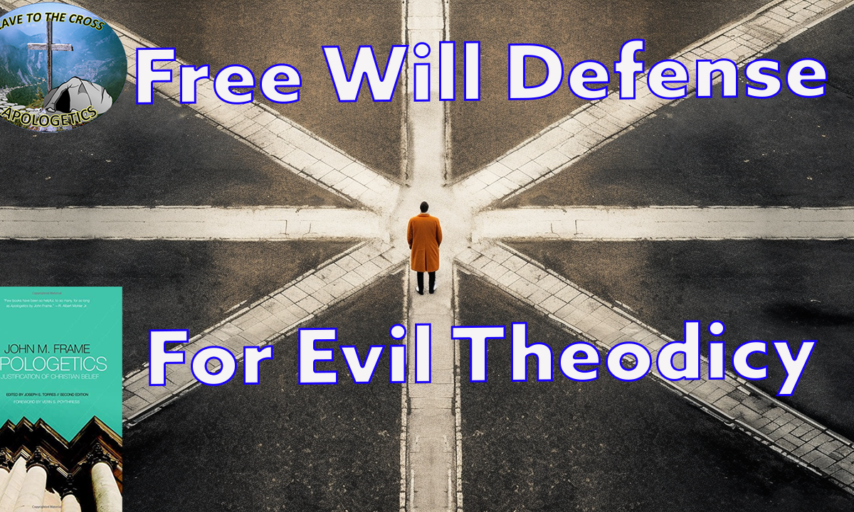 Free Will Defense For Evil Theodicy