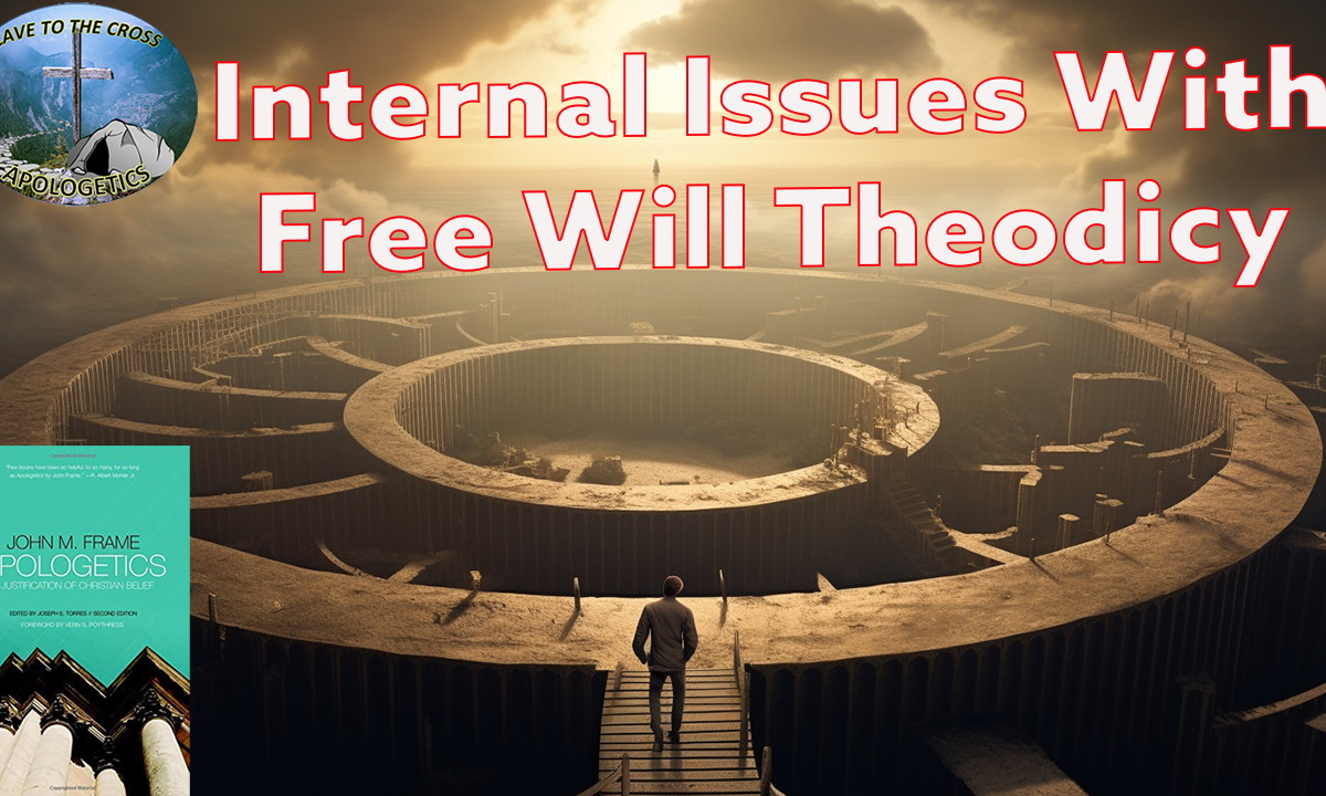 Internal Issues With Free Will Theodicy