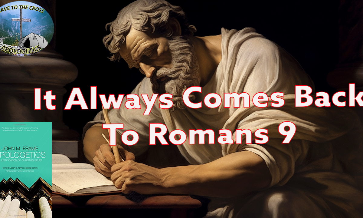 It Always Comes Back To Romans 9