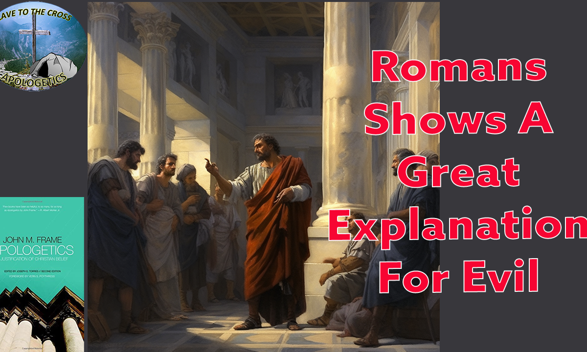 Romans Shows A Great Explanation For Evil