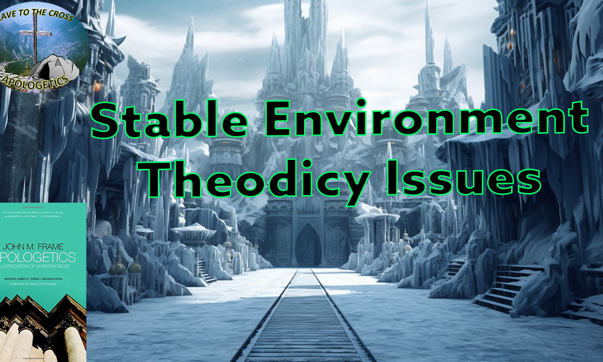 Stable Environment Theodicy Issues