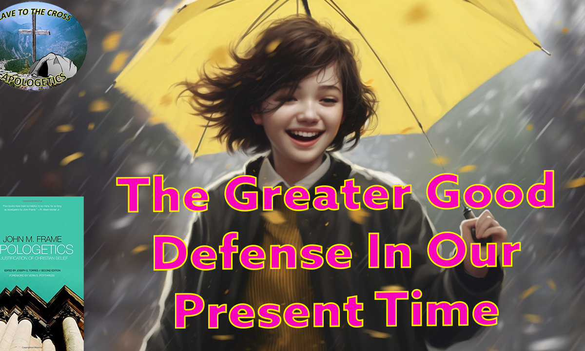 The Greater Good Defense In Our Present Time