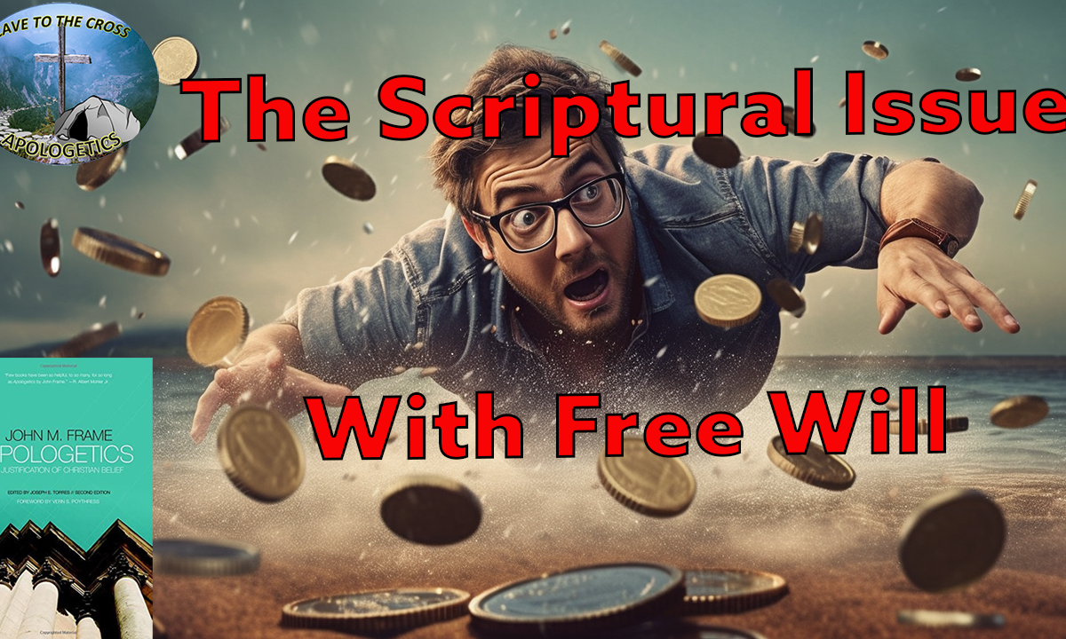 The Scriptural Issue With Free Will