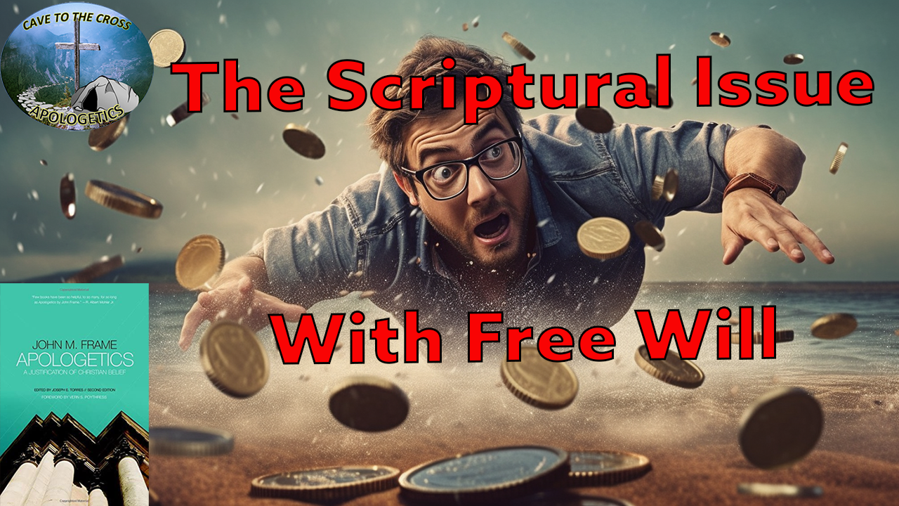 The Scriptural Issue With Free Will