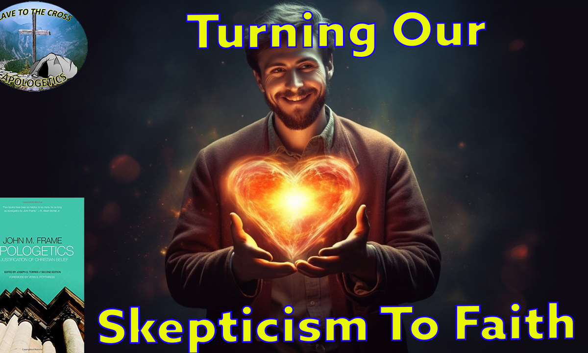 Turning Our Skepticism To Faith
