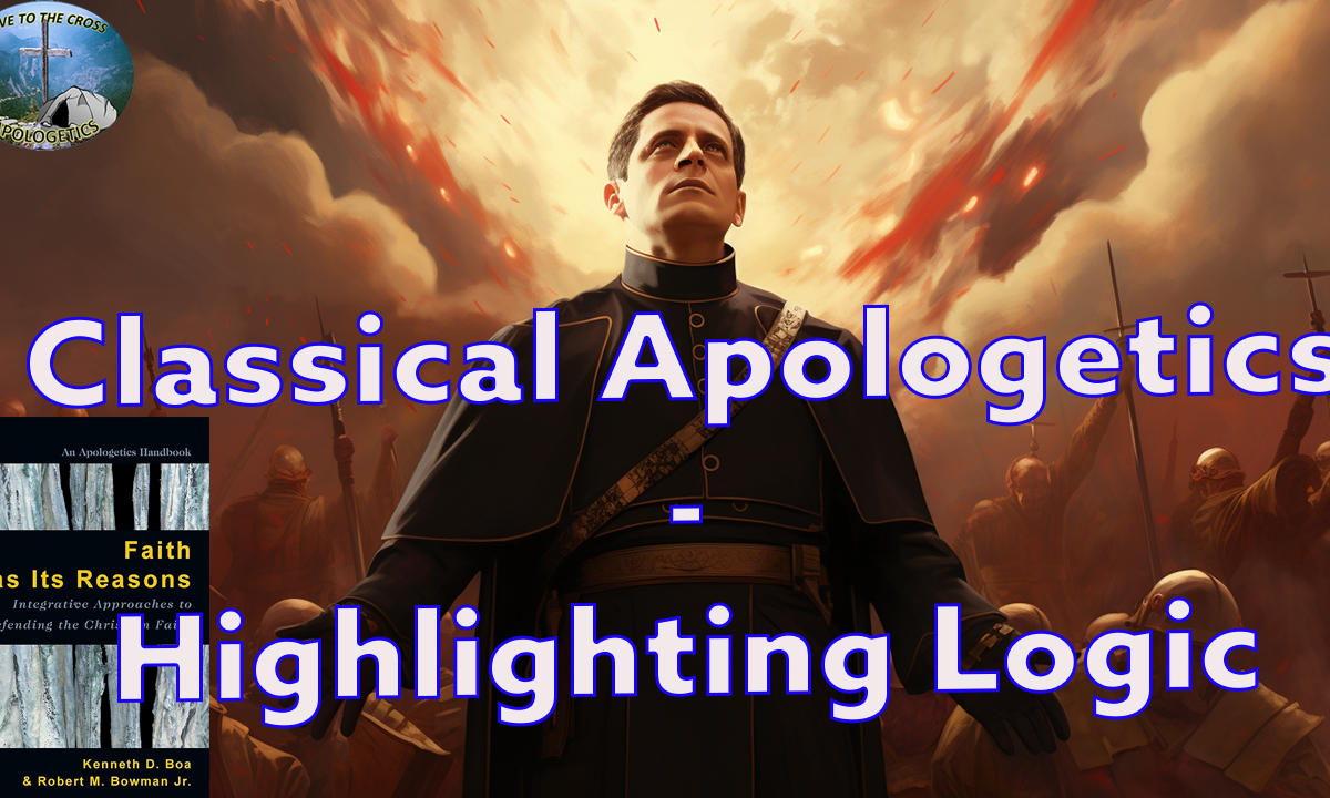 Classical Apologetics - Highlighting Logic