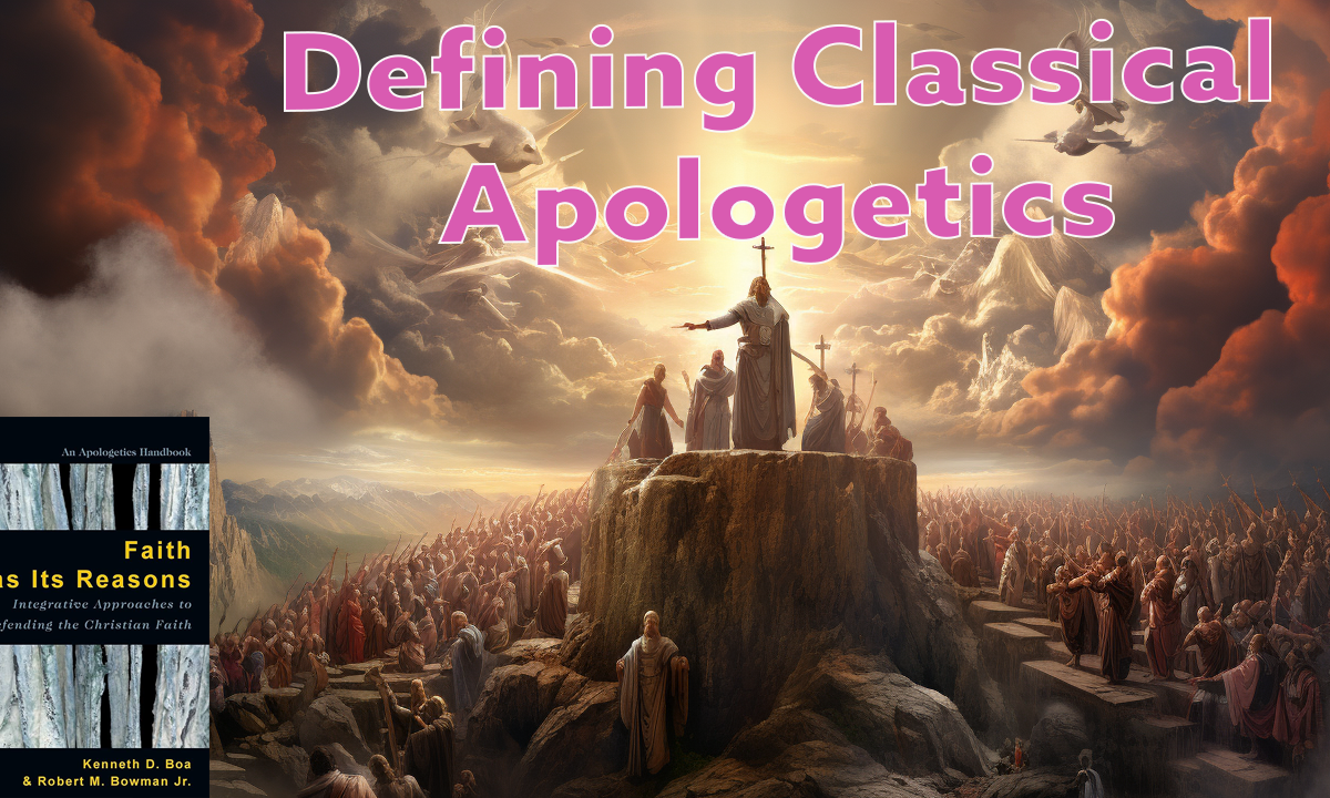 Defining Classical Apologetics